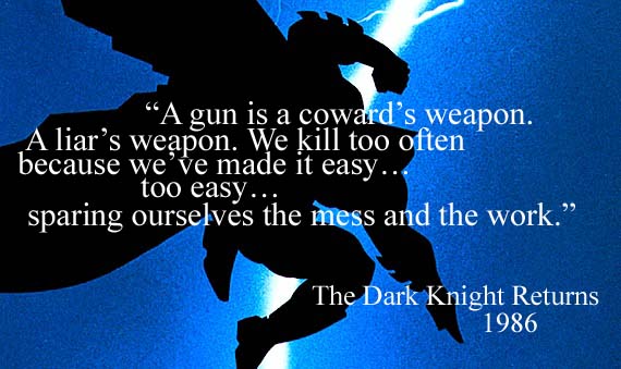 A gun is a coward's weapon